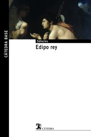 Sófocles. Edipo rey. Ediciones Cátedra, 2009.