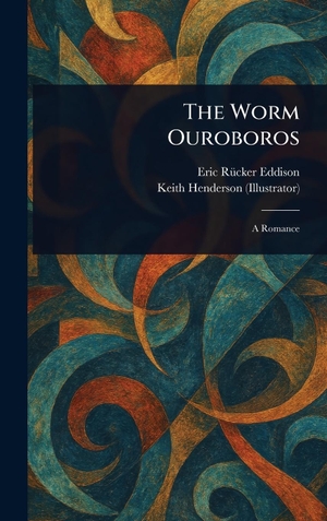 Eddison, Eric Rücker / Keith Henderson. The Worm Ouroboros. Legare Street Press, 2025.