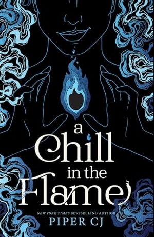 Cj, Piper. A Chill in the Flame - A New Dark Romantasy from the Beloved Author of The Night and Its Moon. Sourcebooks, Inc, 2024.