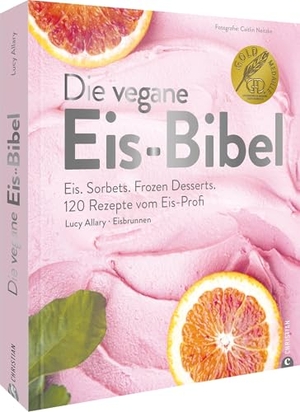 Allary, Lucy. Die vegane Eis-Bibel - Eis. Sorbets. Frozen Desserts. 120 Rezepte vom Eis-Profi. Christian Verlag GmbH, 2023.