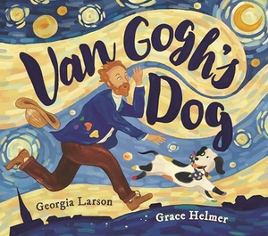Larson, Georgia. Van Gogh's Dog. O Mara Books Ltd., 2024.