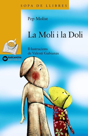 Gubianas, Valentí / Pep Molist. La Moli i la Doli. Editorial Barcanova, 2010.