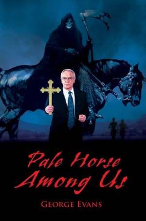 Evans, George. Pale Horse Among Us. iUniverse, 2005.