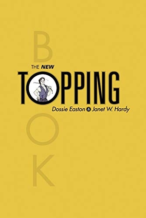 Easton, Dossie / Janet W. Hardy. The New Topping Book. Greenery Press (CA), 2003.