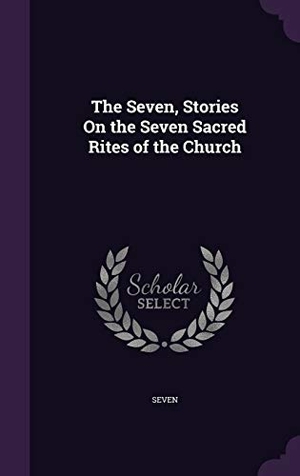 Seven. The Seven, Stories On the Seven Sacred Rites of the Church. Touchladybirdlucky Studios, 2016.