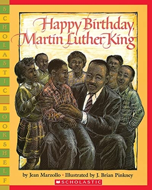 Marzollo, Jean. Happy Birthday, Martin Luther King Jr.. Scholastic Inc., 2006.