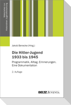 Die Hitler-Jugend 1933 bis 1945