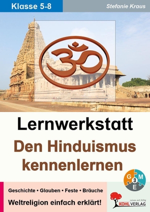 Kraus, Stefanie. Lernwerkstatt Den Hinduismus kennenlernen - Weltreligionen einfach erklärt. Kohl Verlag, 2026.