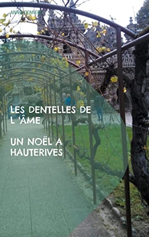 Gomiéro, Annie. Les dentelles de l'âme - Un Noël à Hauterives. Books on Demand, 2020.