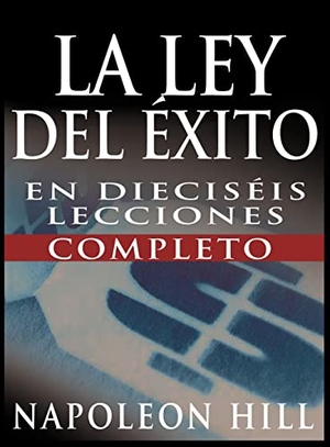 Hill, Napoleon. La Ley del Exito (the Law of Success). www.bnpublishing.com, 2022.
