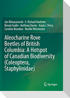 Aleocharine Rove Beetles of British Columbia: A Hotspot of Canadian Biodiversity (Coleoptera, Staphylinidae)