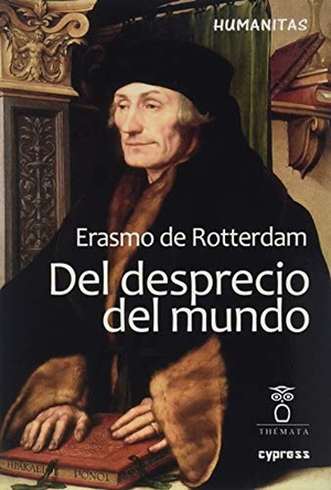 Erasmo De Rotterdam. Del desprecio del mundo. Thémata, 2020.