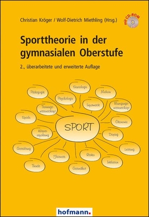 Kröger, Christian / Wolf-Dietrich Miethling. Sporttheorie in der gymnasialen Oberstufe. Hofmann GmbH & Co. KG, 2016.