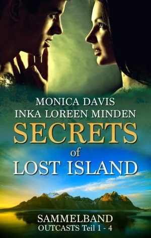 Minden, Inka Loreen / Monica Davis. Secrets of Lost Island - Gesamtausgabe Outcasts 1 - 4. Books on Demand, 2018.