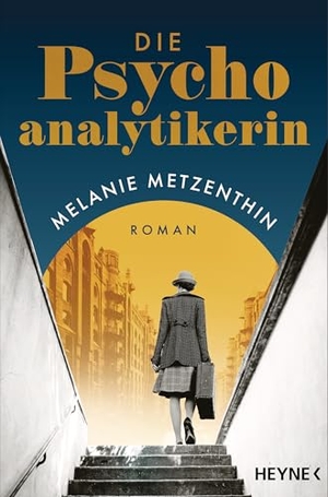 Metzenthin, Melanie. Die Psychoanalytikerin. Heyne Taschenbuch, 2025.