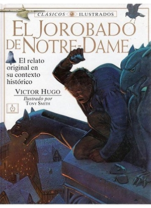 Hugo, Victor. El jorobado de Notre-Dame : el relato original en su contexto histórico. Ediciones Omega, S.A., 1997.