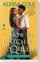 How to Catch a Queen