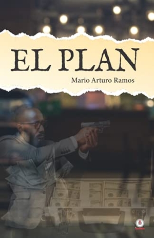 Ramos, Mario Arturo. El plan. ibukku, LLC, 2021.