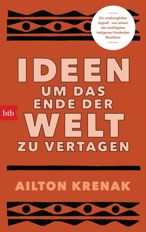 Krenak, Ailton. Ideen, um das Ende der Welt zu vertagen. btb Taschenbuch, 2021.