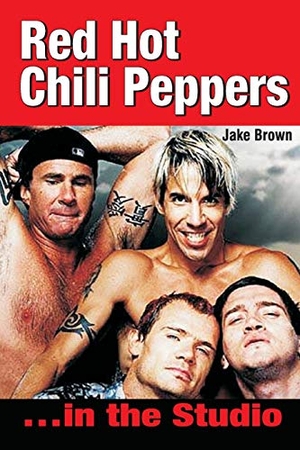 Brown, Jake / Cheng Ryan. Red Hot Chili Peppers. Amber Communications Group, Inc., 2014.