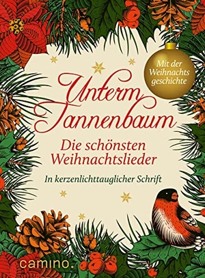 Grasberger, Ulrich (Hrsg.). Unterm Tannenbaum - Die schönsten Weihnachtslieder. Camino, 2018.