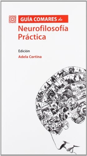 Cortina Orts, Adela. Neurofilosofía práctica. Editorial Comares, 2012.