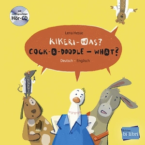 Hesse, Lena. Kikeri - was? (Deutsch-Englisch) - Zweisprachiges Kinderbuch mit mehrsprachiger Audio-CD. bilibri, 2018.