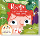 Rosalía Y Las Verduras Que No Se Comía / Rosalia and the Veggies She Didn't Want to Eat