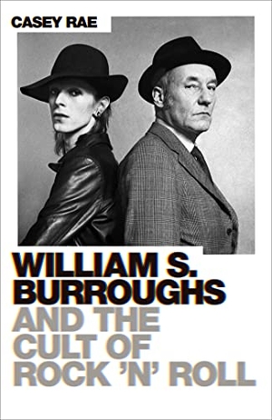 Rae, Casey. William S. Burroughs and the Cult of Rock 'n' Roll. Orion Publishing Co, 2020.