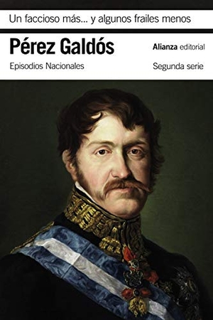 Pérez Galdós, Benito. Un faccioso más y algunos frailes menos. Alianza Editorial, 2020.