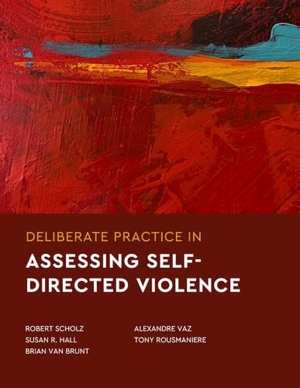 Vaz, Alexandre / Brunt, Brian Van et al. Deliberate Practice in Assessing Self-Directed Violence. American Psychological Association, 2026.