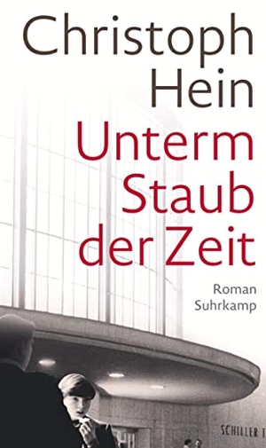 Hein, Christoph. Unterm Staub der Zeit - Roman | Eine Jugend im Schatten des Mauerbaus. Suhrkamp Verlag AG, 2023.