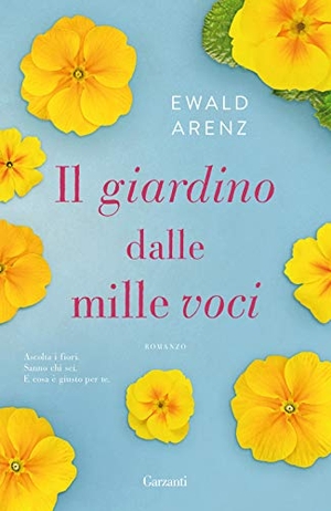 Arenz, Ewald. Il giardino dalle mille voci. Garzanti, 2021.