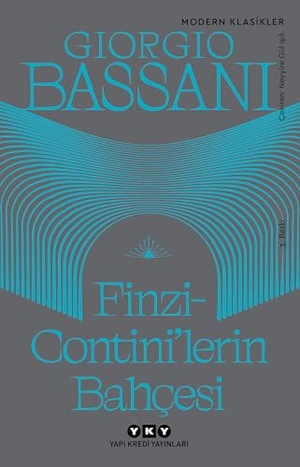 Bassani, Giorgio. Finzi-Continilerin Bahcesi. Yapi Kredi Yayinlari, 2025.
