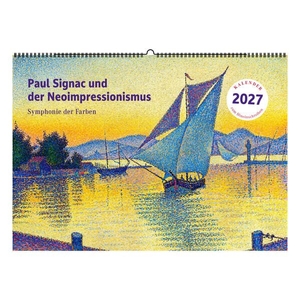 Meisterwerke des Neoimpressionismus. Wandkalender 2027 - Paul Signac und seine Zeitgenossen. Favoritenpresse, 2026.