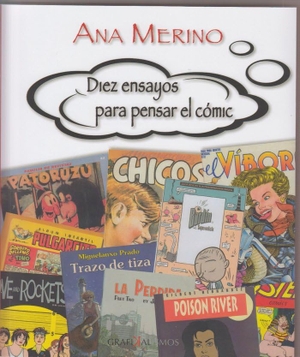 Merino Norberto, Ana. Diez ensayos para pensar el cómic. Publicaciones Universidad de León, 2017.