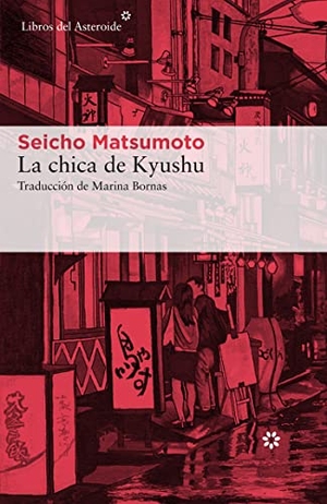Matsumoto, Seicho. La chica de Kyushu. , 2017.