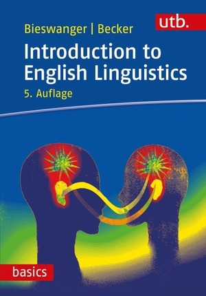 Bieswanger, Markus / Annette Becker. Introduction to English Linguistics. UTB GmbH, 2021.