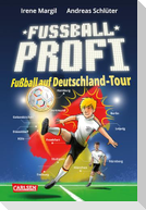 Fußballprofi 5: Fußballprofi - Fußball auf Deutschland-Tour