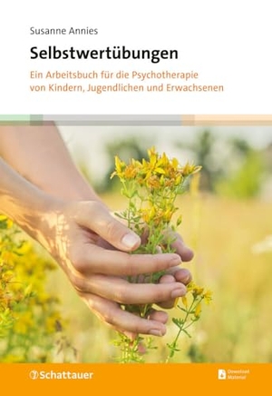 Annies, Susanne. Selbstwertübungen - Ein Arbeitsbuch für die Psychotherapie von Kindern, Jugendlichen und Erwachsenen. SCHATTAUER, 2024.