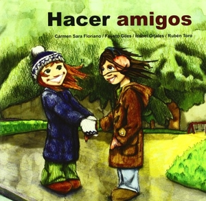 Orjales Villar, Isabel / Carmen Sara Floriano Pardal. Hacer amigos. Ciencias de la Educación Preescolar y Especial, 2011.