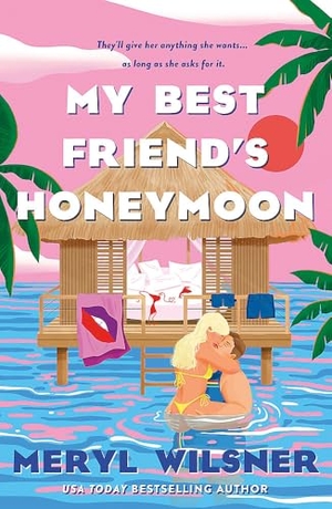Wilsner, Meryl. My Best Friend's Honeymoon. Little, Brown Book Group, 2025.