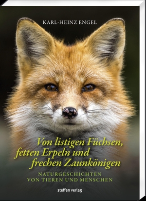 Engel, Karl-Heinz. Von listigen Füchsen, fetten Erpeln und frechen Zaunkönigen - Naturgeschichten von Tieren und Menschen. Steffen Verlag, 2022.