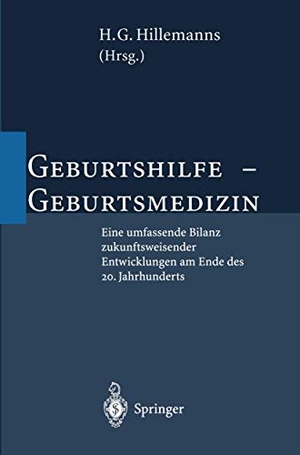 Hillemanns, H. G. (Hrsg.). Geburtshilfe ¿ Geburtsmedizin - Eine umfassende Bilanz zukunftsweisender Entwicklungen am Ende des 20. Jahrhunderts. Springer Berlin Heidelberg, 2014.