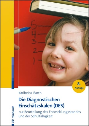 Barth, Karlheinz. Die Diagnostischen Einschätzskalen (DES) zur Beurteilung des Entwicklungsstandes und der Schulfähigkeit - Handanweisung - Aufgabenteil - Auswertungs- und Einschätzbogen - Entwicklungsprofilbogen. Reinhardt Ernst, 2022.