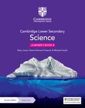 Jones, Mary / Fellowes-Freeman, Diane et al. Cambridge Lower Secondary Science Learner's Book with Digital Access Stage 8. Cambridge University Pr., 2021.