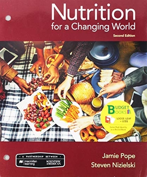 Pope, Jamie / Steven Nizielski. Loose-Leaf Version for Scientific American Nutrition for a Changing World 2e & Launchpad for Scientific American Nutrition for a Changing World (2-Term Access). W. H. Freeman, 2019.