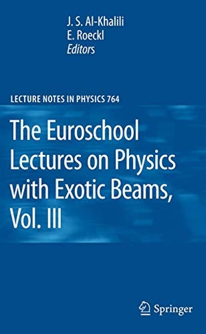 Roeckl, Ernst / J. S. Al-Khalili (Hrsg.). The Euroschool Lectures on Physics with Exotic Beams, Vol. III. Springer Berlin Heidelberg, 2008.