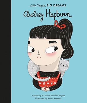Sanchez Vegara, Maria Isabel. Little People, Big Dreams: Audrey Hepburn. Quarto, 2017.
