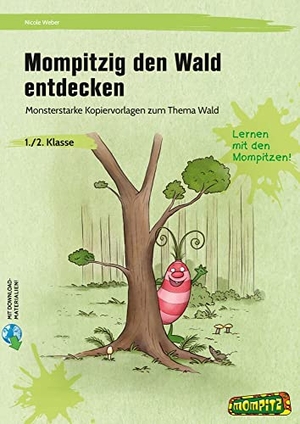 Weber, Nicole. Mompitzig den Wald entdecken - Monsterstarke Kopiervorlagen zum Thema Wald (1. und 2. Klasse). Persen Verlag i.d. AAP, 2022.